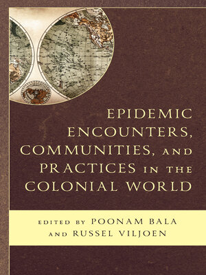 cover image of Epidemic Encounters, Communities, and Practices in the Colonial World